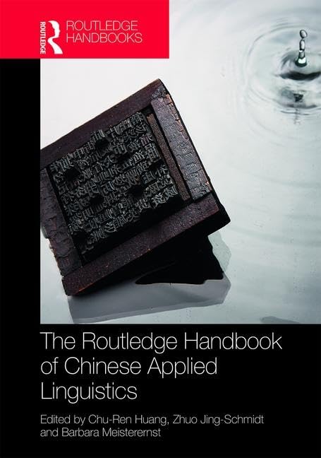 The Routledge Handbook of Chinese Applied Linguistics (Routledge Handbooks) [Hardcover] Huang, Chu-Ren; Jing-Schmidt, Zhuo and Meisterernst, Barbara