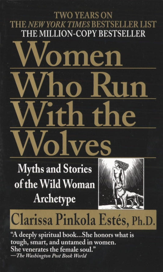 Women Who Run with the Wolves: Myths and Stories of the Wild Woman Archetype Mass Market Paperback – International Edition