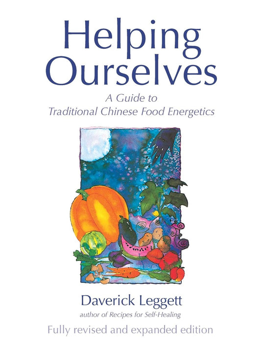 Helping Ourselves: A Guide to Traditional Chinese Food Energetics [Paperback] Leggett, Daverick and Trenshaw, Katheryn