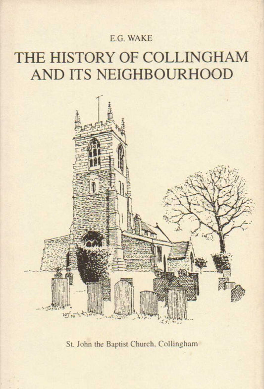 The History Of Collingham And Its Neighbourhood, Including The Northern Half Of The Hundred Of Newark, [Hardcover]