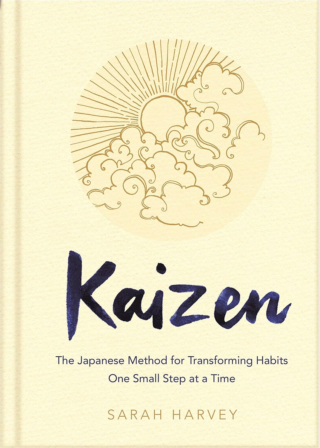 Kaizen: The Japanese Method for Transforming Habits, One Small Step at a Time Hardcover