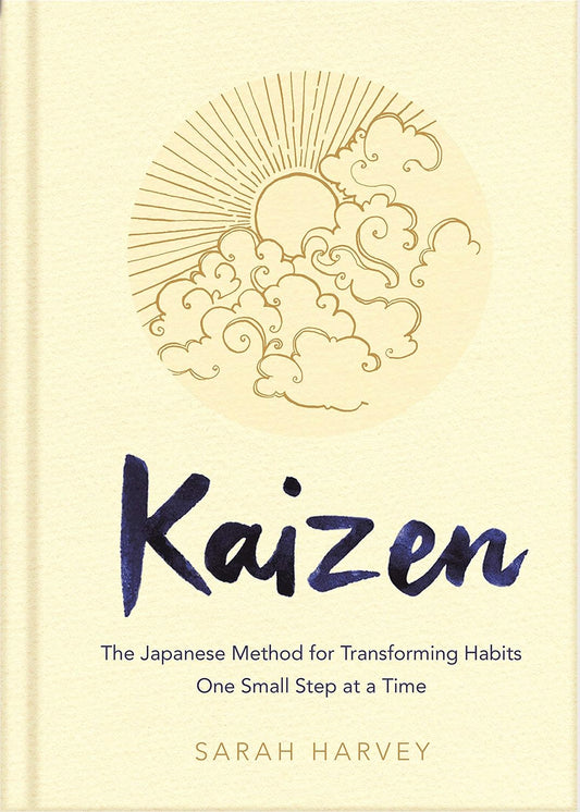 Kaizen: The Japanese Method for Transforming Habits, One Small Step at a Time Hardcover